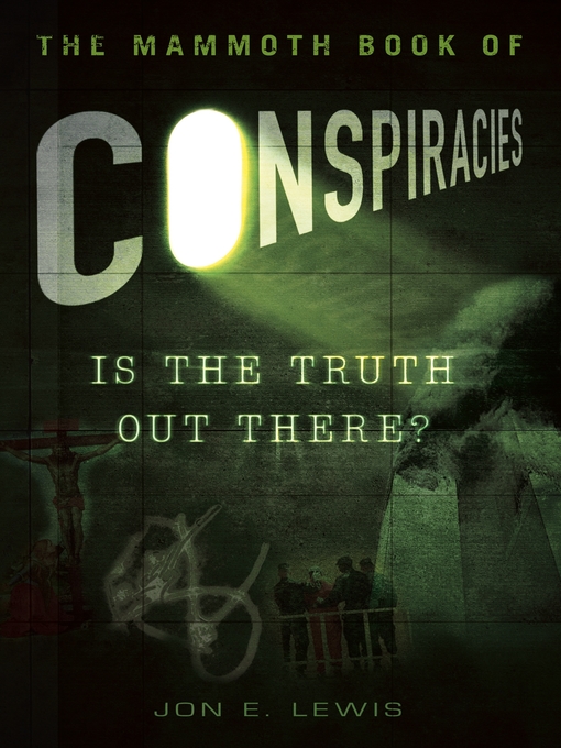 Title details for The Mammoth Book of Conspiracies by Jon E. Lewis - Available